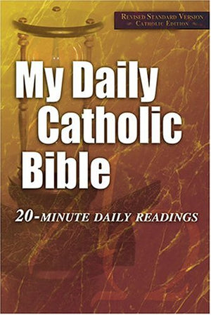 My Daily Catholic Bible: 20Minute Daily Readings (Revised Standard Version, Catholic Edition)