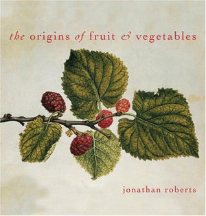 The Origins Of Fruit And Vegetables,New
