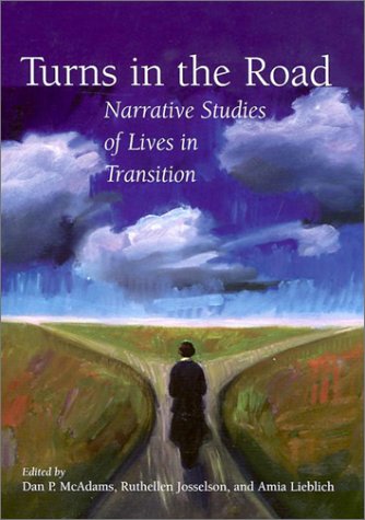 Turns In The Road: Narrative Studies Of Lives In Transition