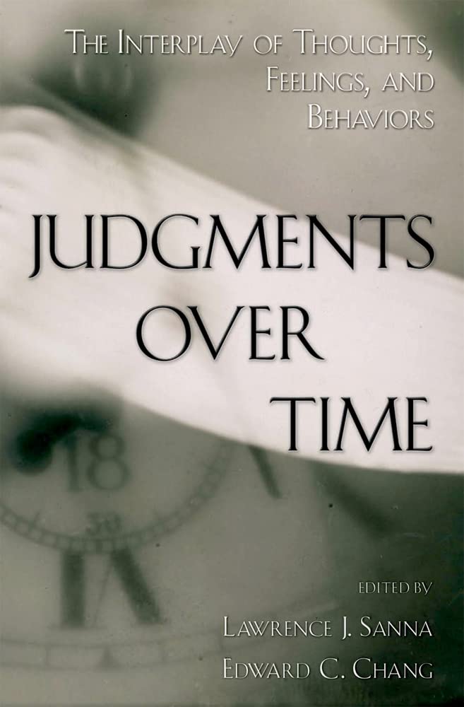 Judgments over Time: The Interplay of Thoughts, Feelings, and Behaviors,New