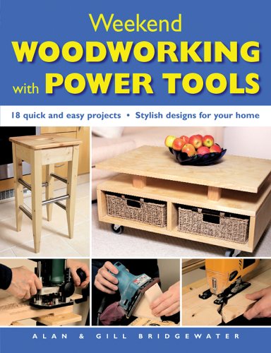 Weekend Woodworking with Power Tools: 18 Quick and Easy Projects*Stylish Designs for Your Home,Used