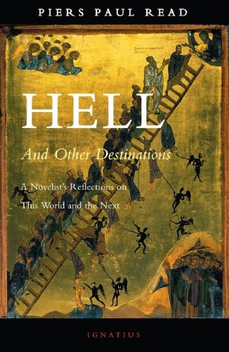 Hell And Other Destinations: A Novelist'S Reflections On This World And The Next,Used