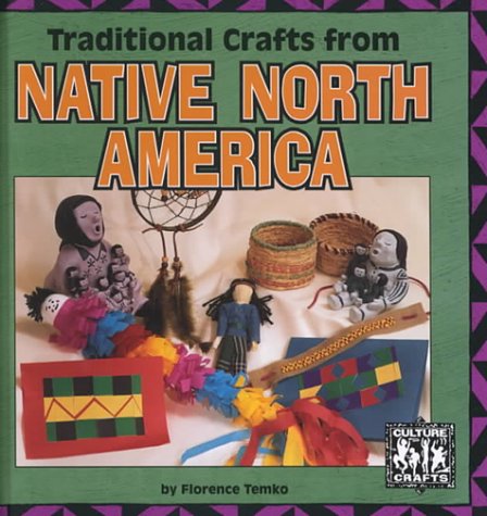 Traditional Crafts From Native North America (Culture Crafts),New