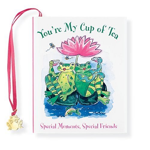 You're My Cup of Tea: Special Moments, Special Friends,Used