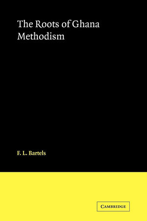 The Roots of Ghana Methodism,Used