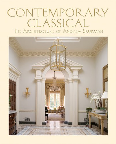 Contemporary Classical: The Architecture Of Andrew Skurman