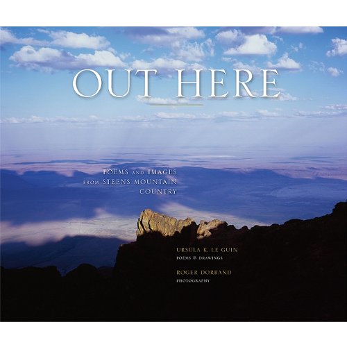Out Here: Poems And Images From Steens Mountain Country-new
