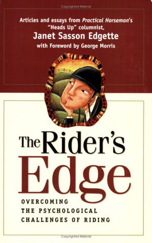The Riders Edge: Overcoming the Psychological Challenges of Riding,Used