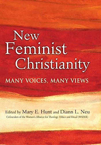 New Feminist Christianity: Many Voices, Many Views