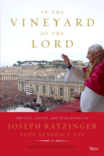 In The Vineyard Of The Lord: The Life, Faith, And Teachings Of Joseph Ratzinger, Pope Benedict Xvi,New