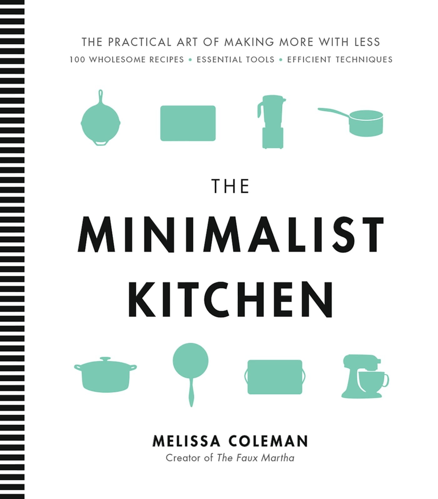 The Minimalist Kitchen: 100 Wholesome Recipes, Essential Tools, and Efficient Techniques,Used