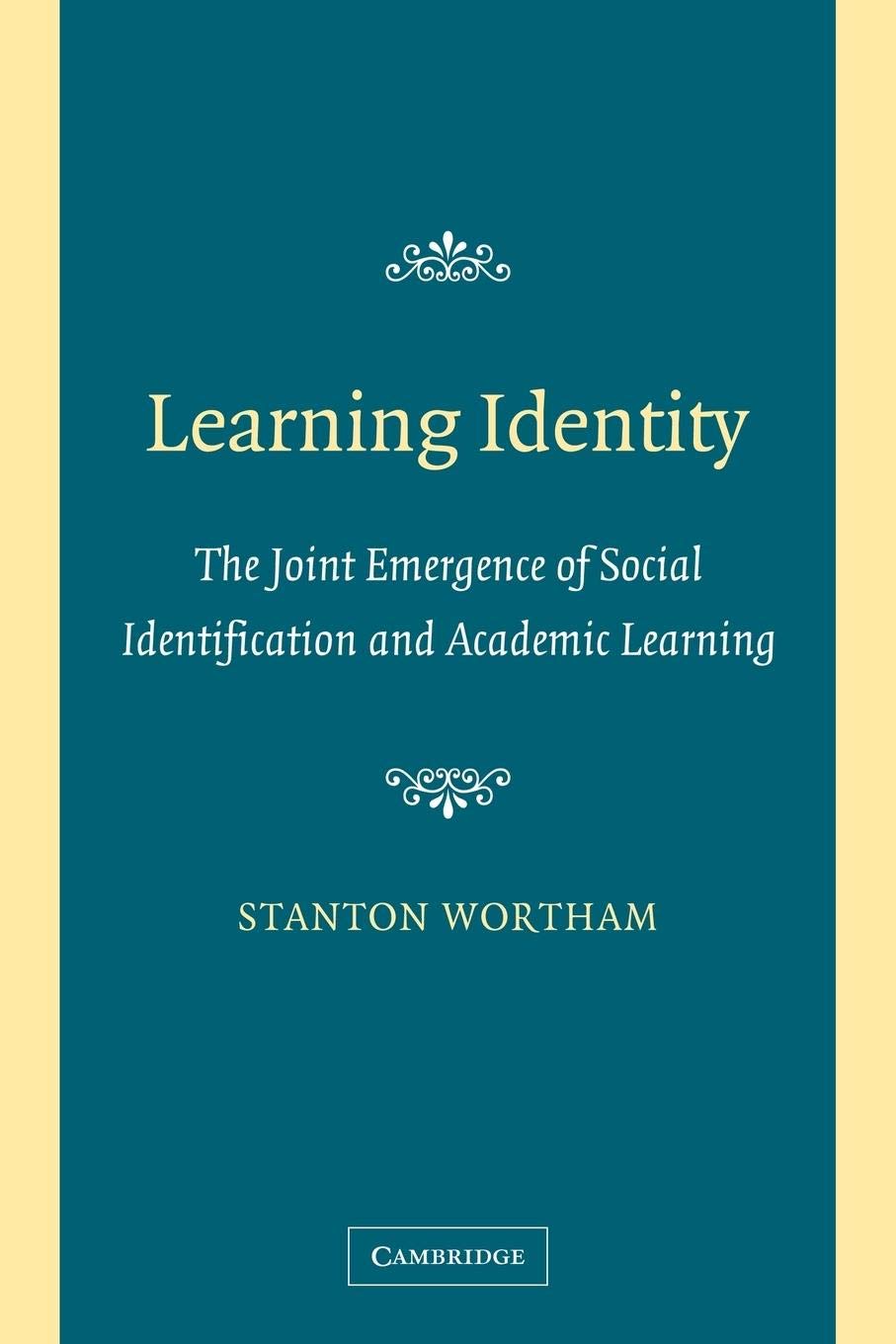 Learning Identity: The Joint Emergence of Social Identification and Academic Learning,Used