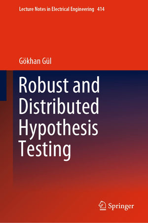 Robust and Distributed Hypothesis Testing (Lecture Notes in Electrical Engineering, 414),Used
