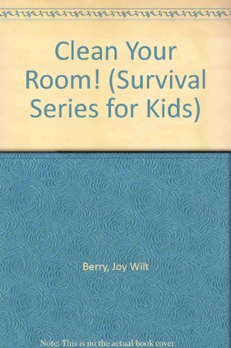 Clean Your Room! (SURVIVAL SERIES FOR KIDS),Used