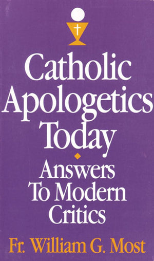 Catholic Apologetics Today: Answers to Modern Critics,Used