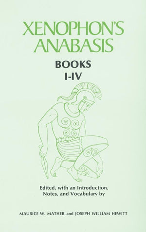 Xenophons Anabasis: Books I  IV (Greek and English Edition),New