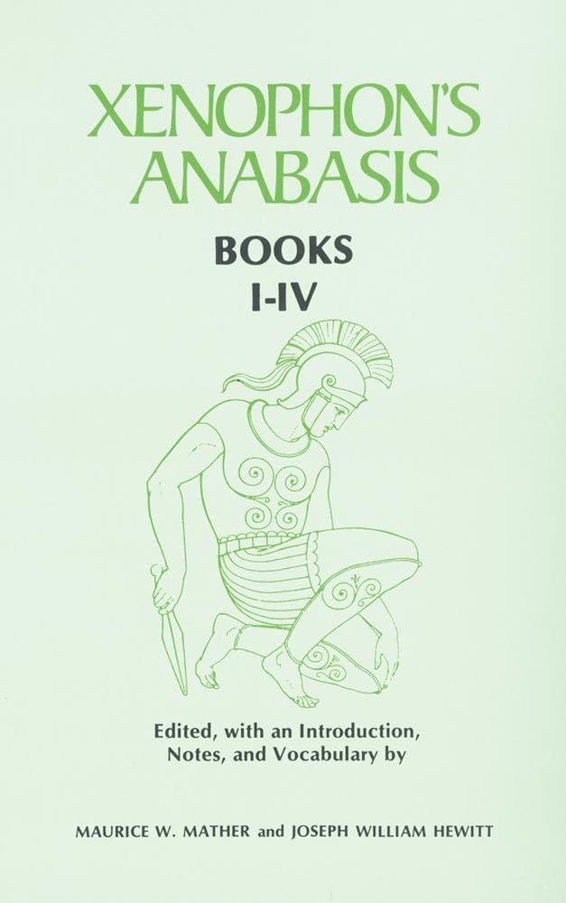 Xenophons Anabasis: Books I  IV (Greek and English Edition),New