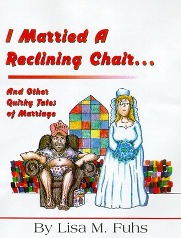 I Married a Reclining Chair...and Other Quirky Tales,Used