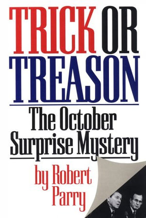 Trick or Treason: The 1980 October Surprise Mystery,Used