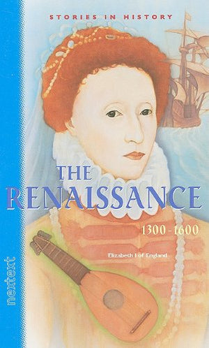 Nextext Stories in History: Student Text The Renaissance, 13001600,New