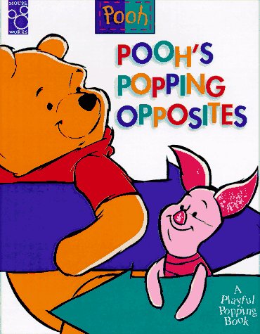 Pooh's Popping Opposites: A Playful Popping Book,New