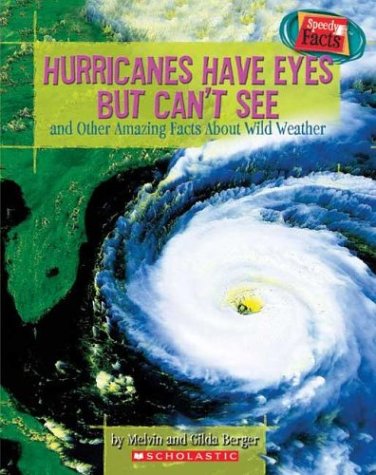 Speedy Facts: Hurricanes Have Eyes But Cant See and Other Amazing Facts About Wild Weather,Used