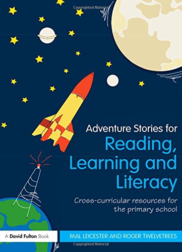 Adventure Stories for Reading, Learning and Literacy: CrossCurricular Resources for the Primary School,Used