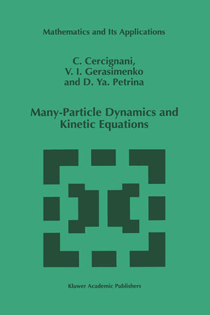 ManyParticle Dynamics and Kinetic Equations (Mathematics and Its Applications, 420),Used