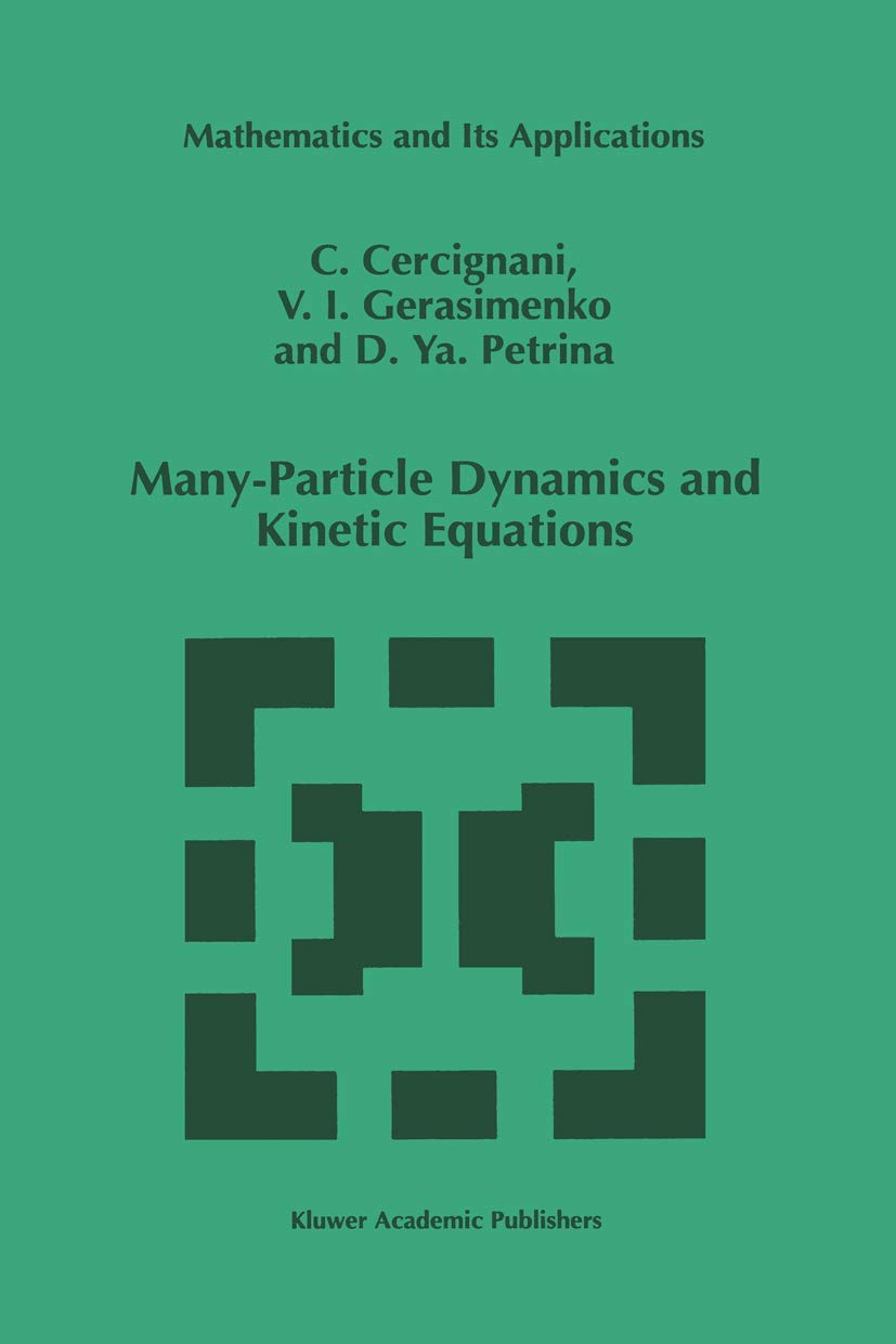 ManyParticle Dynamics and Kinetic Equations (Mathematics and Its Applications, 420),Used