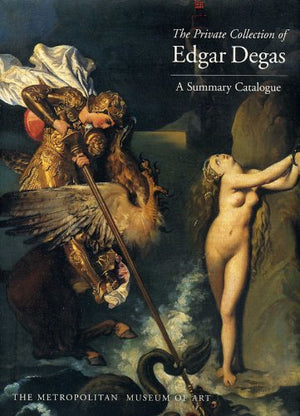 The Private Collection Of Edgar Degas : A Summary Catalogue