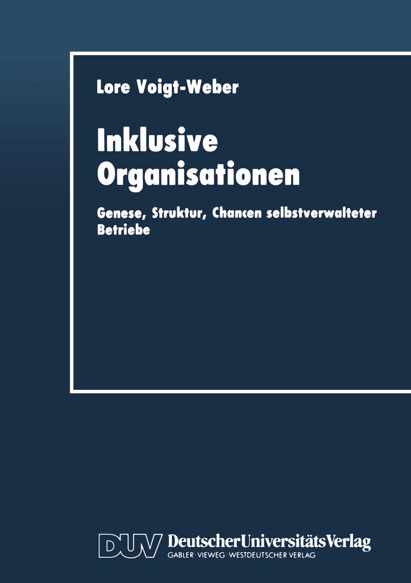 Inklusive Organisationen: Genese, Struktur, Chancen selbstverwalteter Betriebe (Duv Wirtschaftswissenschaft) (German Edition),Used