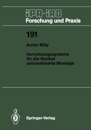 Vorrichtungssysteme fr die flexibel automatisierte Montage (IPAIAO  Forschung und Praxis, 191) (German Edition),Used