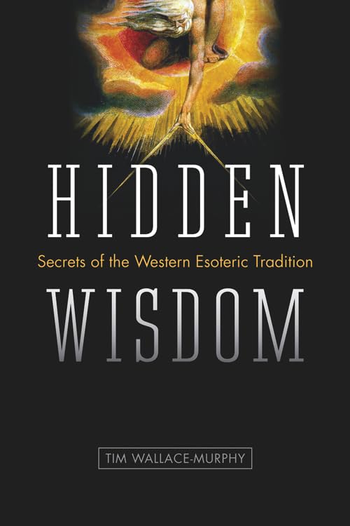Hidden Wisdom: The Secrets of the Western Esoteric Tradition,Used