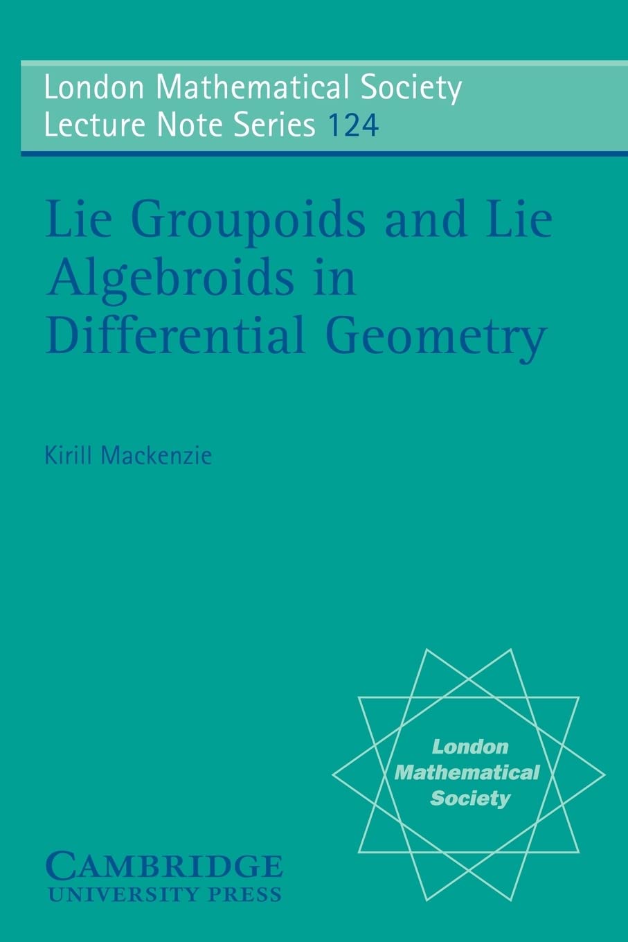 Lie Groupoids and Lie Algebroids in Differential Geometry (London Mathematical Society Lecture Note Series, Series Number 124),Used