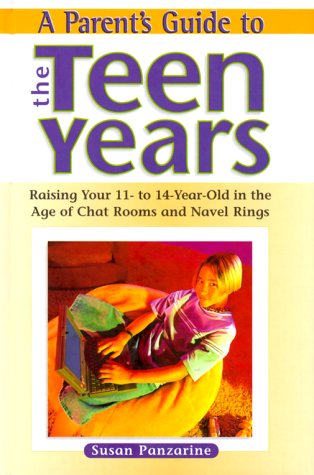 A Parent'S Guide To The Teen Years: Raising Your 11To14Yearold In The Age Of Chat Rooms And Navel Rings,Used