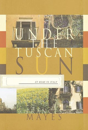 Under the Tuscan Sun: At Home in Italy,Used