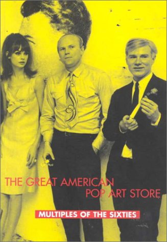 The Great American Pop Art Store: Multiples of the Sixties,Used
