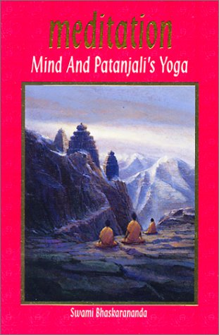 Meditation, Mind & Patanjali's Yoga: A Practical Guide to Spiritual Growth for Everyone,Used