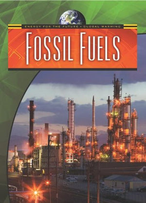 Fossil Fuels (Energy for the Future and Global Warming),Used