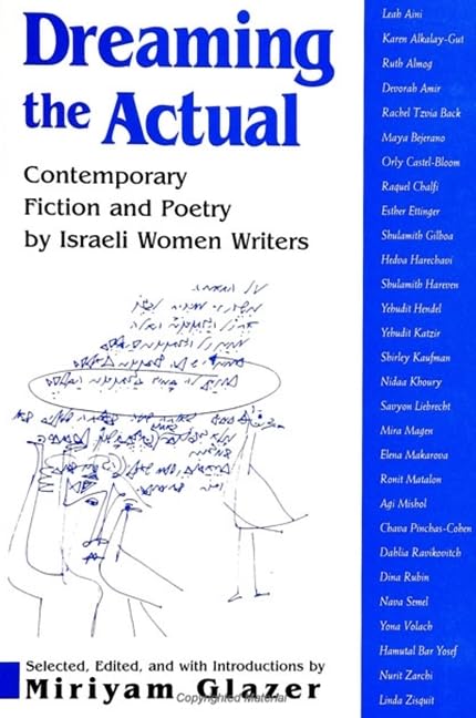 Dreaming The Actual: Contemporary Fiction And Poetry By Israeli Women Writers (Suny Series In Modern Jewish Literature And Cultu,Used