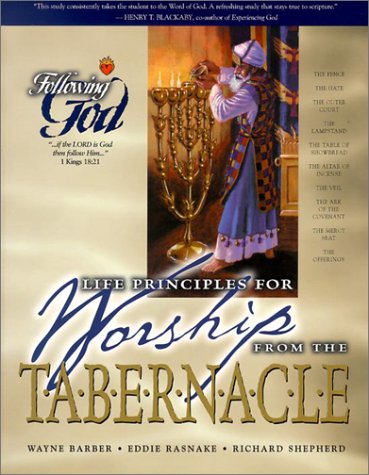 Life Principles for Worship from the Tabernacle (Following God Discipleship),New