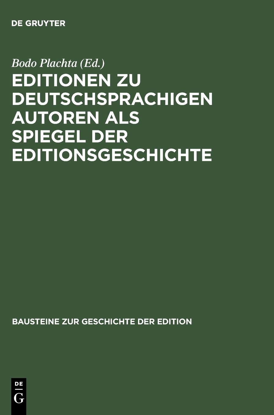 Editionen zu deutschsprachigen Autoren als Spiegel der Editionsgeschichte (Bausteine zur Geschichte der Edition, 2) (German Edit,Used