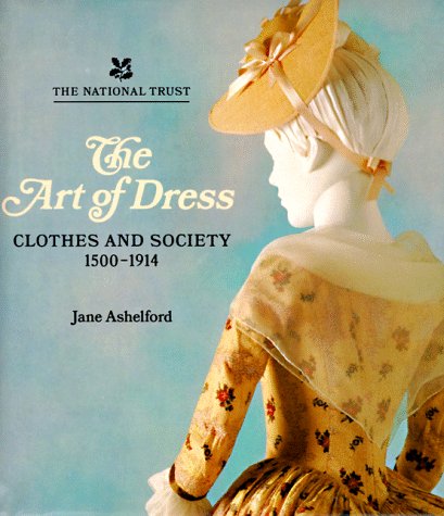 The Art Of Dress: Clothes And Society 15001914