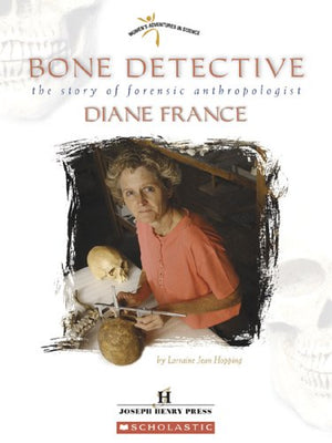 Bone Detective: The Story Of Forensic Anthropologist Diane France (Women's Adventures in Science),Used