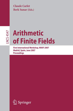 Arithmetic of Finite Fields: First International Workshop, WAIFI 2007, Madrid, Spain, June 2122, 2007, Proceedings (Lecture Not,Used