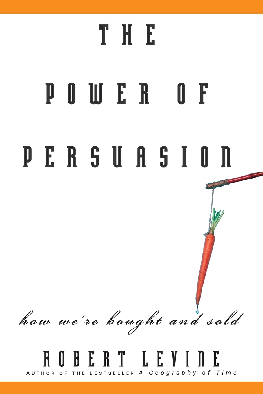 The Power of Persuasion: How We're Bought and Sold,Used