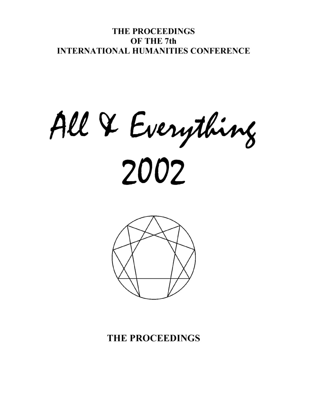 The Proceedings Of The 7Th International Humanities Conference: All & Everything 2002,Used