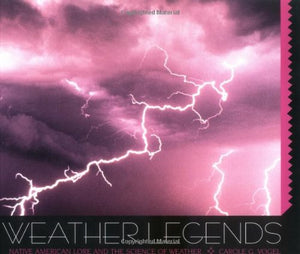 Weather Legends: Native American Lore and the Science of Weather,Used