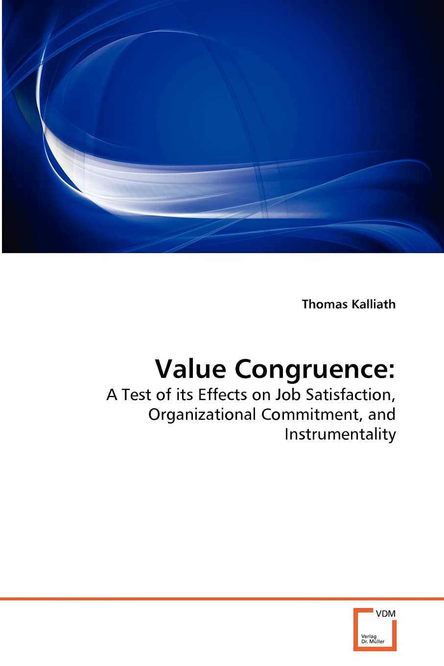 Value Congruence:: A Test of its Effects on Job Satisfaction, Organizational Commitment, and Instrumentality,Used