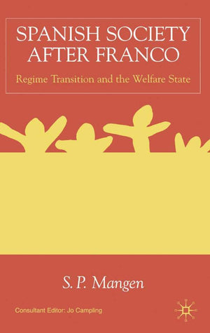 Spanish Society After Franco: Regime Transition and the Welfare State,Used